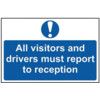 ALL VISITORS AND DRIVERS MUST REPORT TO RECEPTION-RPVC(300X200MM) thumbnail-0