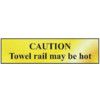 CAUTION TOWEL RAIL MAY BE HOT -POL (200 X 50MM) thumbnail-0