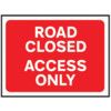 1050 X 750MM Ã‚Â TEMPORARY SIGN -ROAD CLOSED ACCESS ONLY thumbnail-0