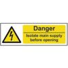 DANGER ISOLATE MAIN SUPPLY BEFORE OPENING - RPVC (300 X 100MM) thumbnail-0