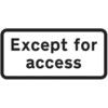 610 X 288MM DIBOND 'EXCEPT FORACCESS' ROAD SIGN (WITH CHANNEL) thumbnail-0