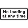 610X288MM DIBOND 'NO LOADING ATANY TIME' ROAD SIGN (W CHANNEL) thumbnail-0