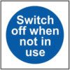 SWITCH OFF WHEN NOT IN USE -RPVC(150 X 150MM) thumbnail-0