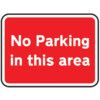 600X450MM DIBOND 'NO PARKING IN THIS AREA' ROAD SIGN (W/O CHANNEL) thumbnail-0